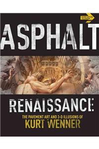 Asphalt Renaissance: The Pavement Art and 3-D Illusions of Kurt Wenner