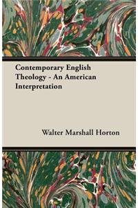 Contemporary English Theology - An American Interpretation