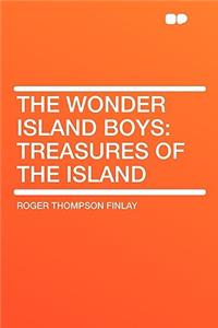 The Wonder Island Boys: Treasures of the Island