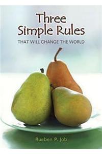 Three Simple Rules That Will Change the World