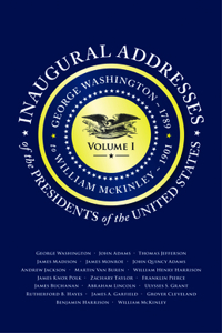 Inaugural Addresses of the Presidents V1