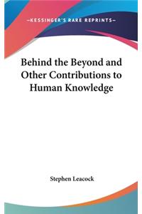 Behind the Beyond and Other Contributions to Human Knowledge