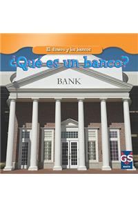 ¿Qué Es Un Banco? (What Is a Bank?)