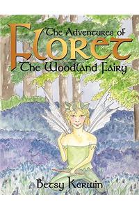 The Adventures of Floret The Woodland Fairy