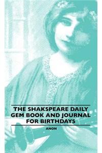 The Shakspeare Daily Gem Book And Journal For Birthdays