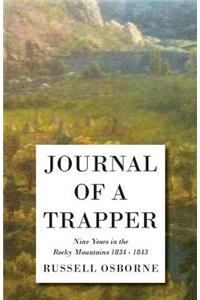 Journal of a Trapper - Nine Years in the Rocky Mountains 1834-1843