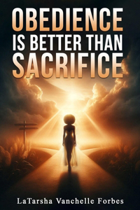 Obedience Is Better Than Sacrifice