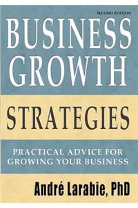 Business Growth Strategies - Practical Advice For Growing Your Business