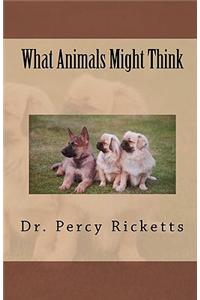 What Animals Might Think