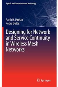 Designing for Network and Service Continuity in Wireless Mesh Networks