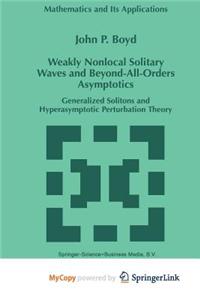 Weakly Nonlocal Solitary Waves and Beyond-All-Orders Asymptotics