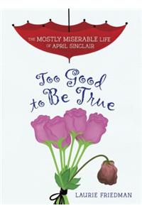 Too Good to Be True