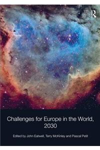 Challenges for Europe in the World, 2030. Edited by John Eatwell, Terry McKinley, Pascal Petit