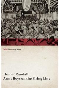 Army Boys on the Firing Line (WWI Centenary Series)