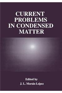 Current Problems in Condensed Matter