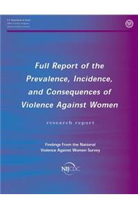 Full Report of the Prevalence, Incidence, and Consequences of Violence Against Women