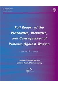 Full Report of the Prevalence, Incidence, and Consequences of Violence Against Women