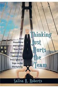 Thinking Just Hurts the Team