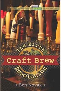 Birth of the Craft Brew Revolution