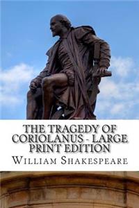 Tragedy of Coriolanus - Large Print Edition