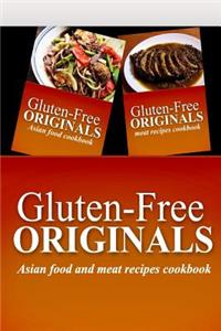 Gluten-Free Originals - Asian Food and Meat Recipes Cookbook