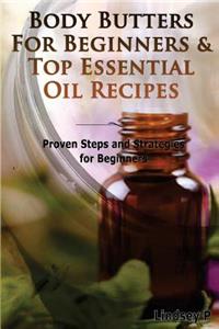 Body Butters for Beginners & Top Essential Oil Recipes