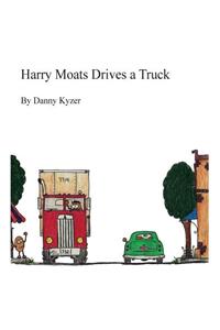 Harry Moats Drives a Truck