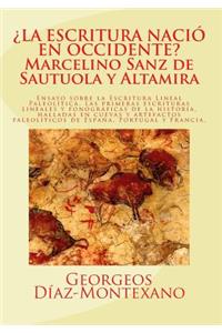 ¿LA ESCRITURA NACIÓ EN OCCIDENTE? Marcelino Sanz de Sautuola y Altamira