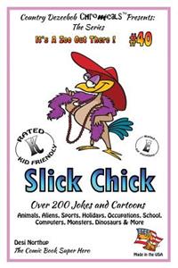 Slick Chick - Over 200 Jokes + Cartoons - Animals, Aliens, Sports, Holidays, Occupations, School, Computers, Monsters, Dinosaurs & More in Black and White