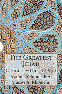 The Greatest Jihad: Combat with the Self