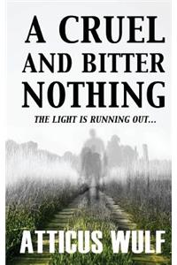 A Cruel and Bitter Nothing