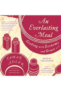 Everlasting Meal: Cooking with Economy and Grace