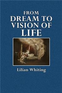 From Dream to Vision of Life