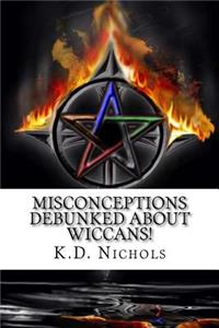Misconceptions Debunked About Wiccans!