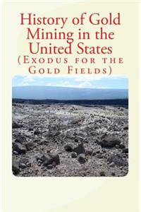 History of Gold Mining in the United States