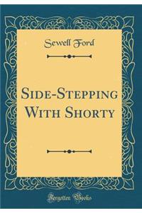 Side-Stepping with Shorty (Classic Reprint)