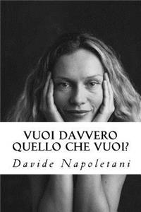 Vuoi davvero quello che vuoi?
