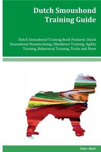 Dutch Smoushond Training Guide Dutch Smoushond Training Book Features