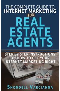 The Complete Guide To Internet Marketing For Real Estate Agents