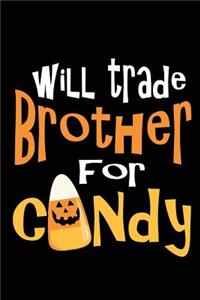 Will Trade Brother For Candy