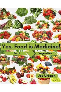 Yes, Food IS Medicine - Part 1