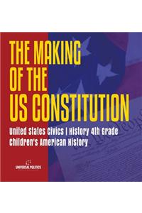Makings of the US Constitution United States Civics History 4th Grade Children's American History