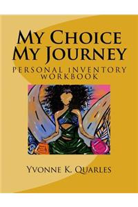 My Choice My Journey: PERSONAL iNVENTORY WORKBOOK