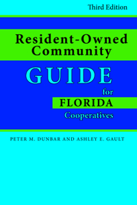 Resident-Owned Community Guide for Florida Cooperatives, Third Edition