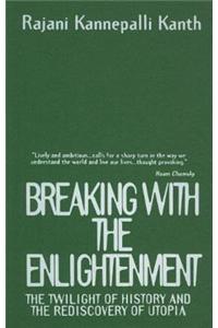 Breaking with the Enlightenment: The Twilight of History and the Rediscovery of Utopia