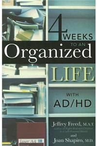 4 Weeks To An Organized Life With AD/HD