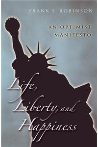 Life, Liberty, And Happiness