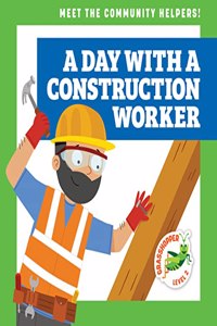 Day with a Construction Worker