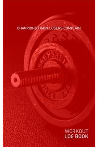 Champions Train Losers Complain