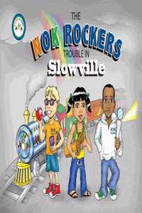 NOK Rockers: Trouble In Slowville